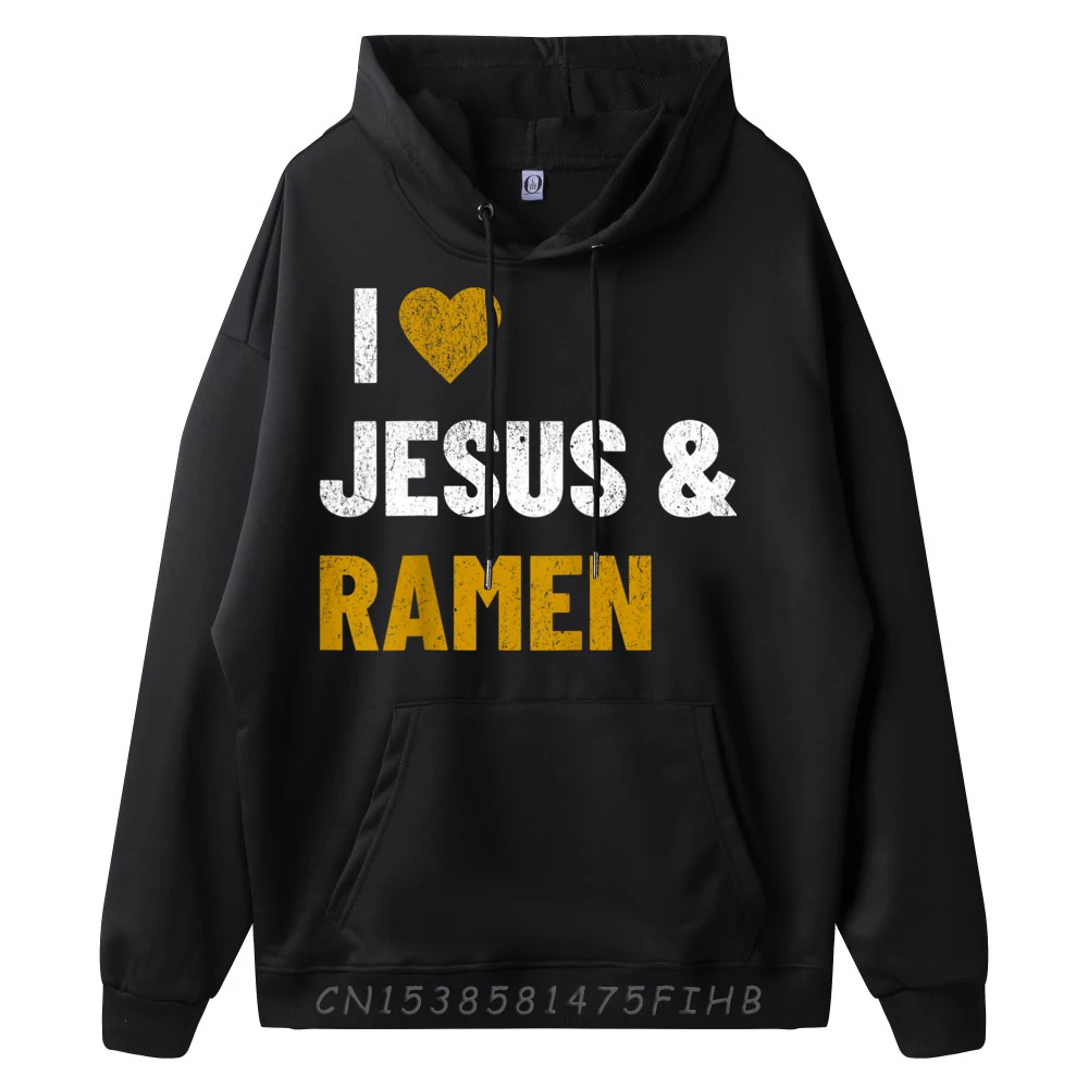 I Love Jesus and Ramen Funny Quote Clothing Sweatshirts Family New Pullover Hoodies