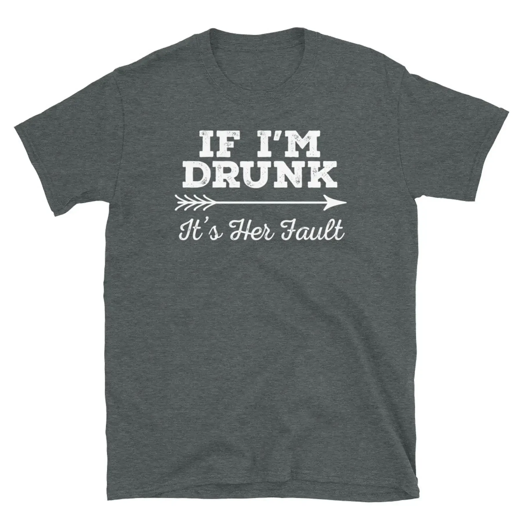 If I m Drunk It s Her Fault Marriage Humor Vacation Short Sleeve Unisex T Shirt