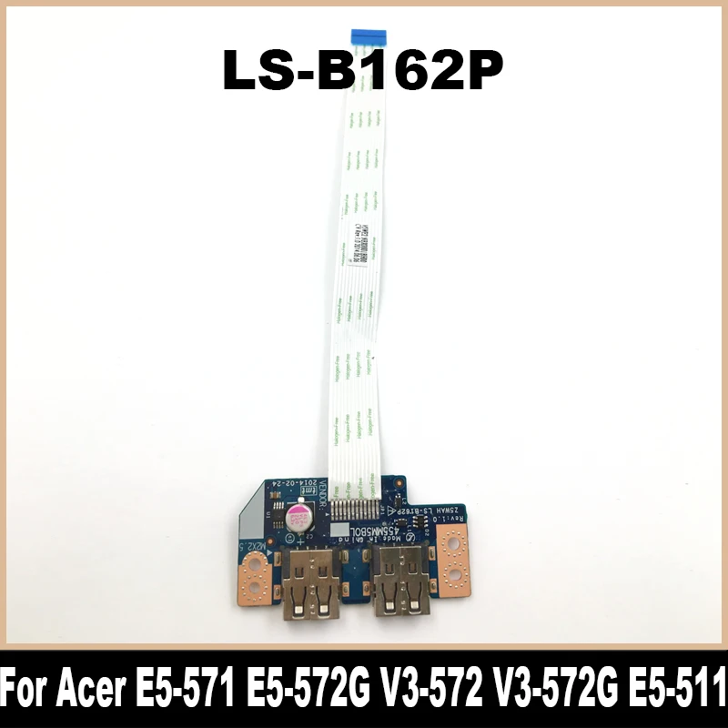 LS-B162P Original For Acer Aspire E5-571 E5-572G V3-572 V3-572G E5-511 V5-572 E5-521 E5-511G E1-571 E5-531 USB Board 100% Tested
