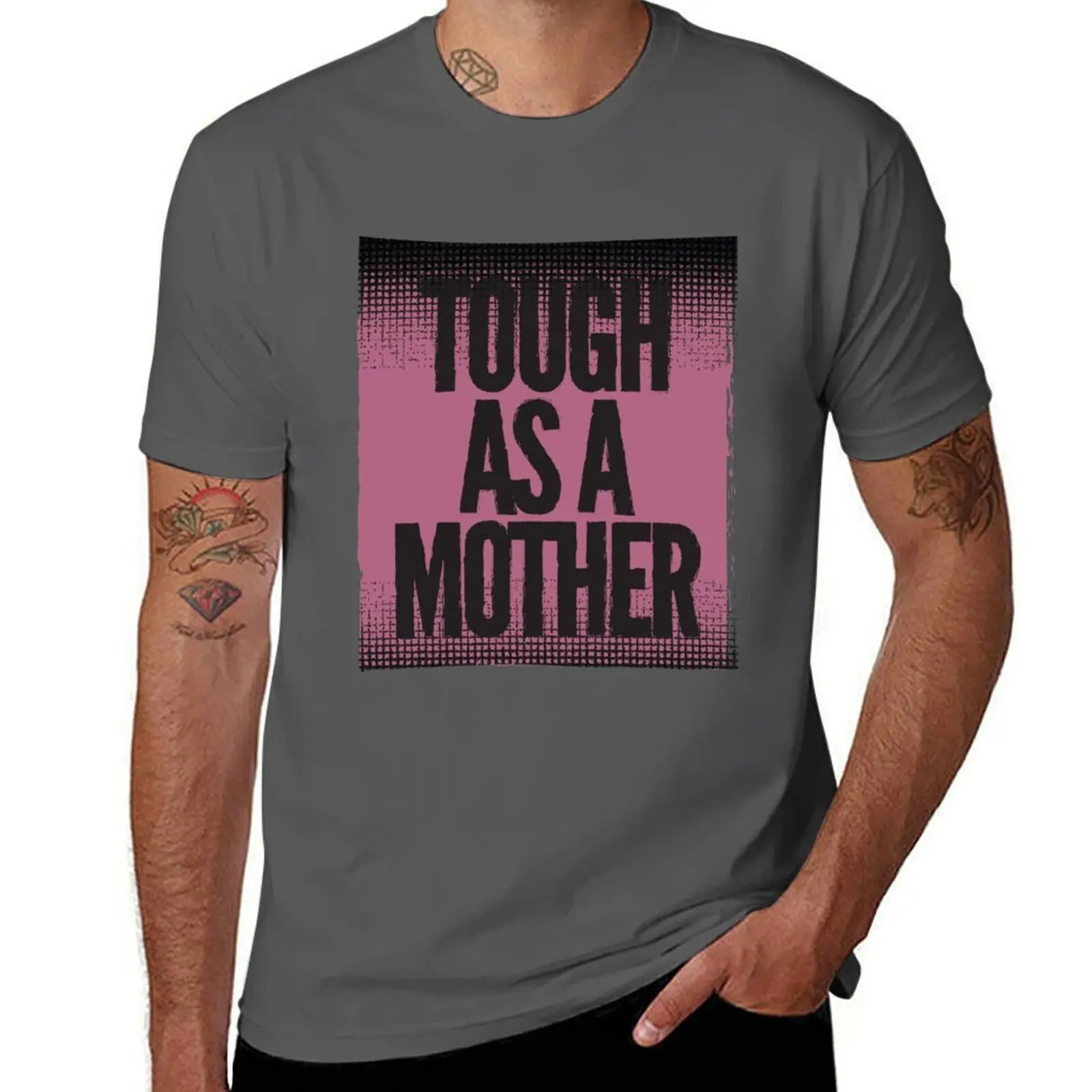 

Tough As A Mother T-Shirt funny t shirts man t shirts for man slim fit T-Shirt