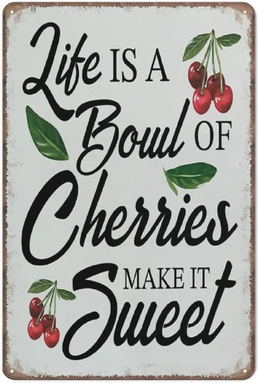 Country Cherry Sign Art Decor Life Is Just A Bowl of Cherries Sign Funny Metal Sign Poster for Kitchen Garden Bathroom Farm sign