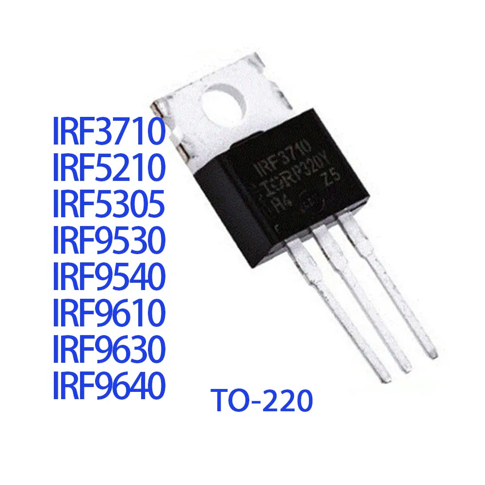 10PCS IRF3710 IRF5210 IRF5305 IRF9530 IRF9540 IRF9610 IRF9630 IRF9640 IRF3710PBF PBF TO-220 IC Chip TO220