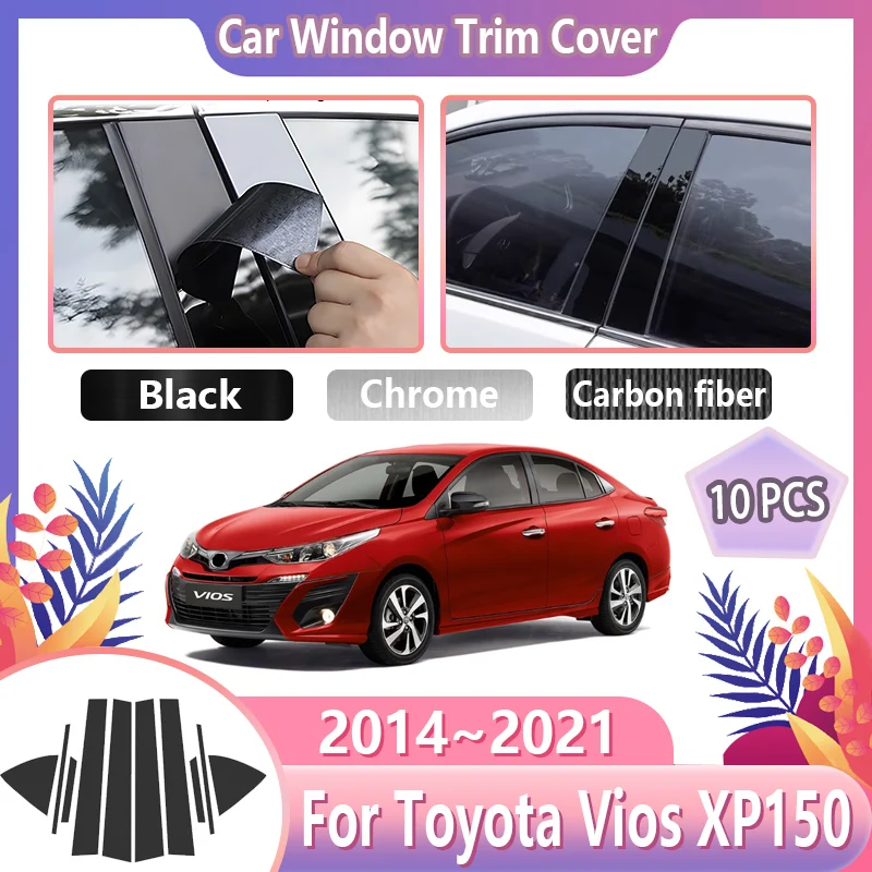 

10 шт. чехол на окно автомобиля для Toyota Vios XP150 MK3 2014 ~ 2021 Yaris Sedan, колонна, декоративная пленка, наклейки, инструменты, аксессуары