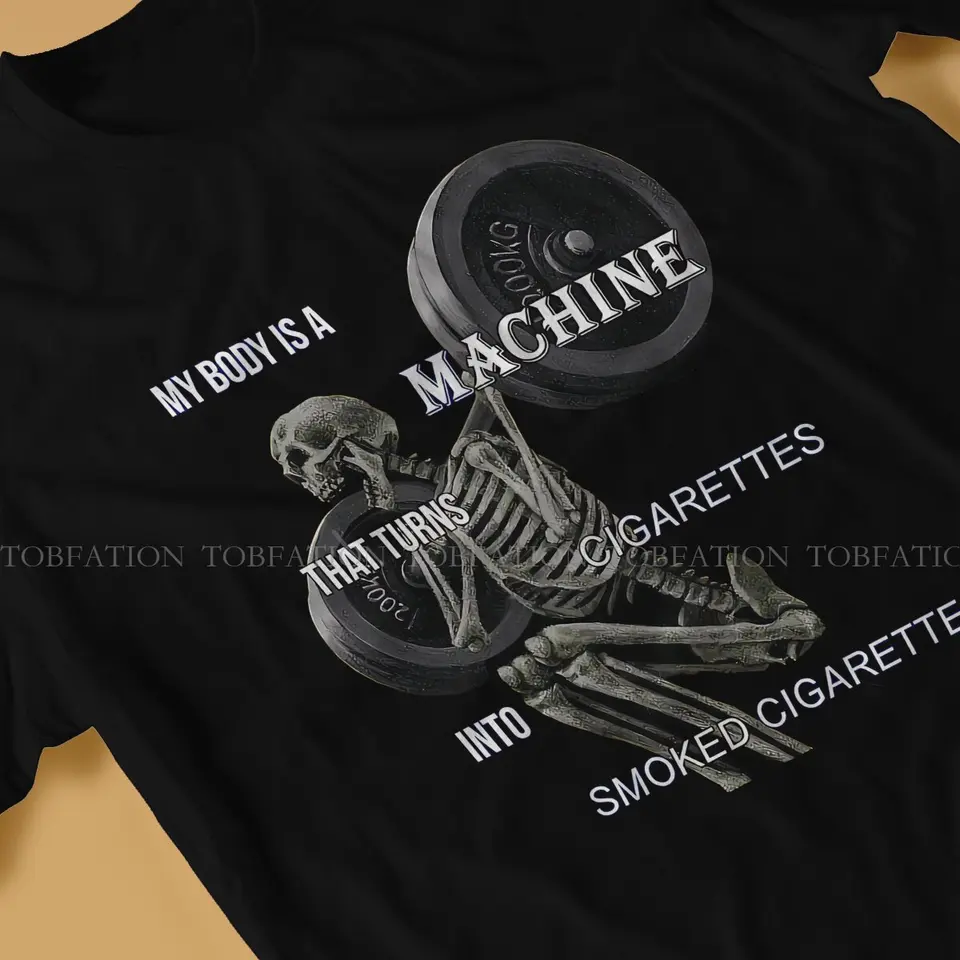 my body is a machine that turns cigarettes meme Meme 100% Cotton TShirts My Body Is A Machine That Turns Cigarettes  Personalize Homme T Shirt Hipster Clothing Size S-6XL