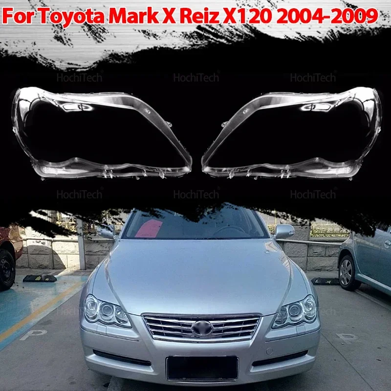 

Car Transparent Housing Front Headlights Lens Shell Cover Glass Lampcover Lampshade For Toyota Mark X Reiz X120 2004-2009
