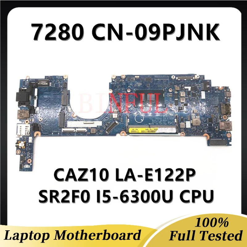 

09PJNK 9PKNJ CN-09PJNK Mainboard For Dell Latitude 7280 Laptop Motherboard CAZ10 LA-E122P W/SR2F0 I5-6300U CPU 100% Full Tested