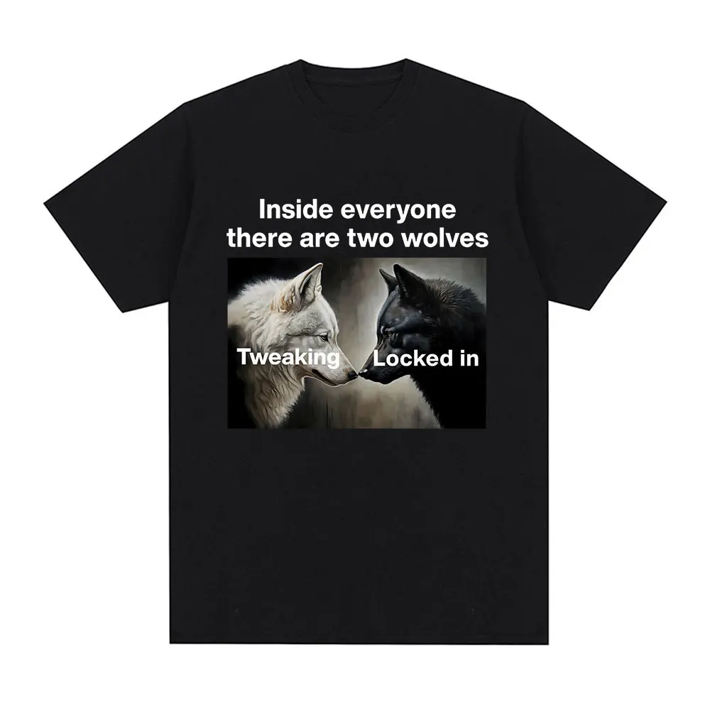 Inside Everyone There Are Two Wolves T Shirts Literally Me Alpha Wolf Oversized T-shirts Men Women Cotton Tee Shirt Streetwear