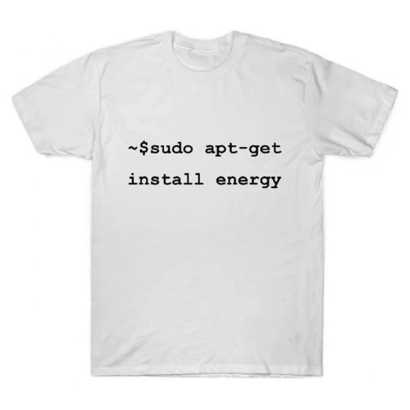 sudo apt get install energy 0414 Funny Developer Gift t shirt for Software Engineer Graphic clothes 100% cotton All size Tops