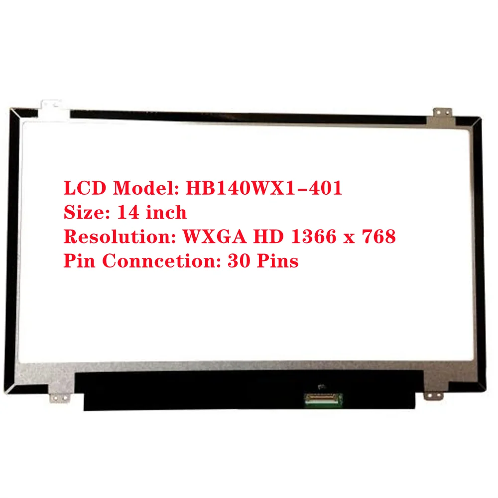 

HB140WX1-401 14 inch Laptop Screen Replacement WXGA HD LED LCD Screen Panel 1366x768 30Pins 60Hz 262K 45% NTSC