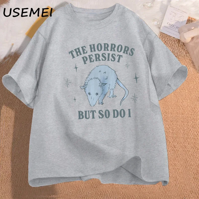 The Horrors Persist But So Do I T-shirts Funny Mental Health Meme T Shirt Unisex Cottonshort Sleevetee Shirt Womans Clothing