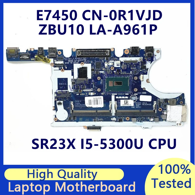 

CN-0R1VJD 0R1VJD R1VJD Mainboard For DELL E7450 Laptop Motherboard With SR23X I5-5300U CPU ZBU10 LA-A961P 100% Full Working Well