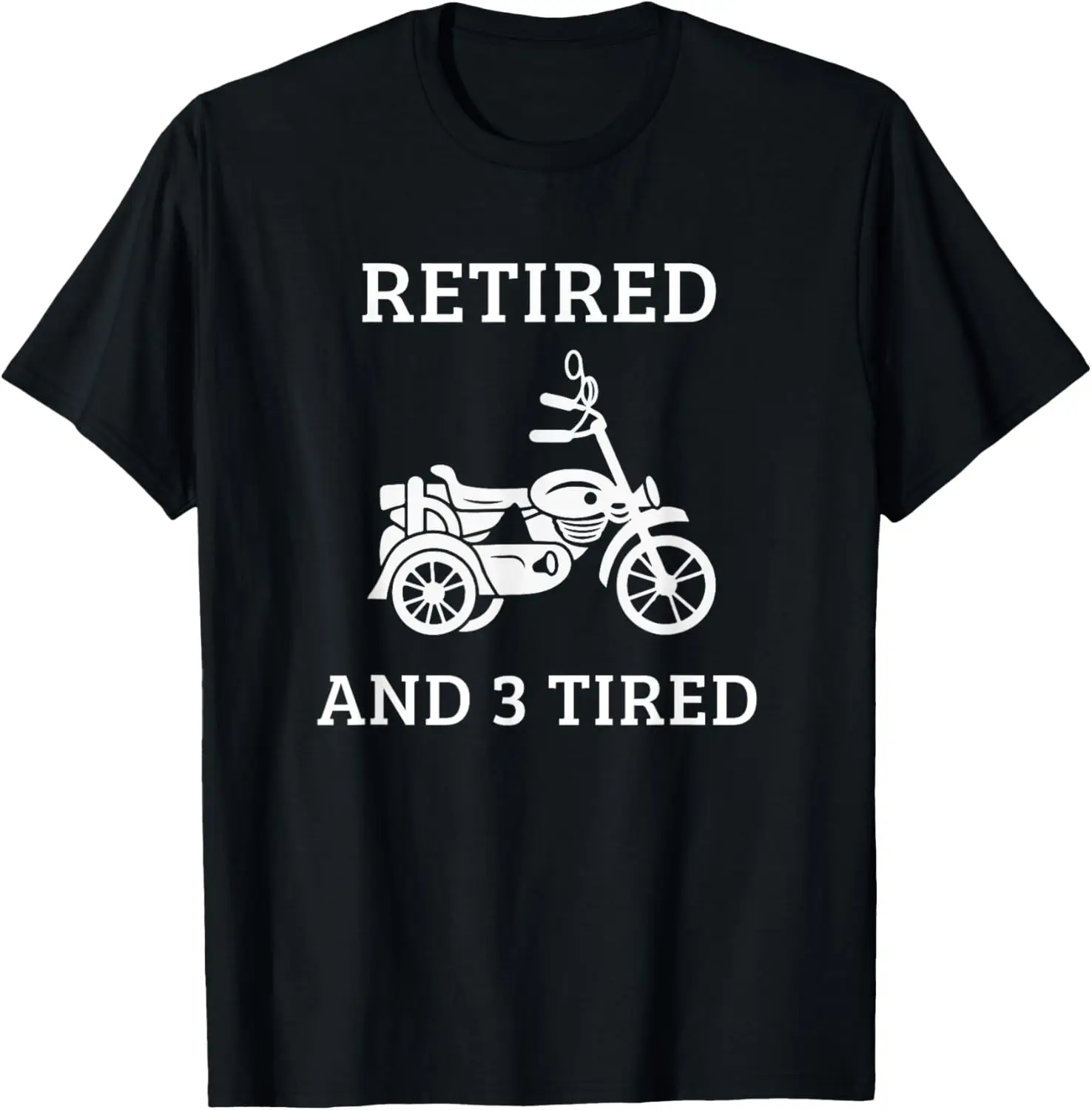 

Triker Motorcycle Trike Three Wheeler Motortrike Retired T-Shirt