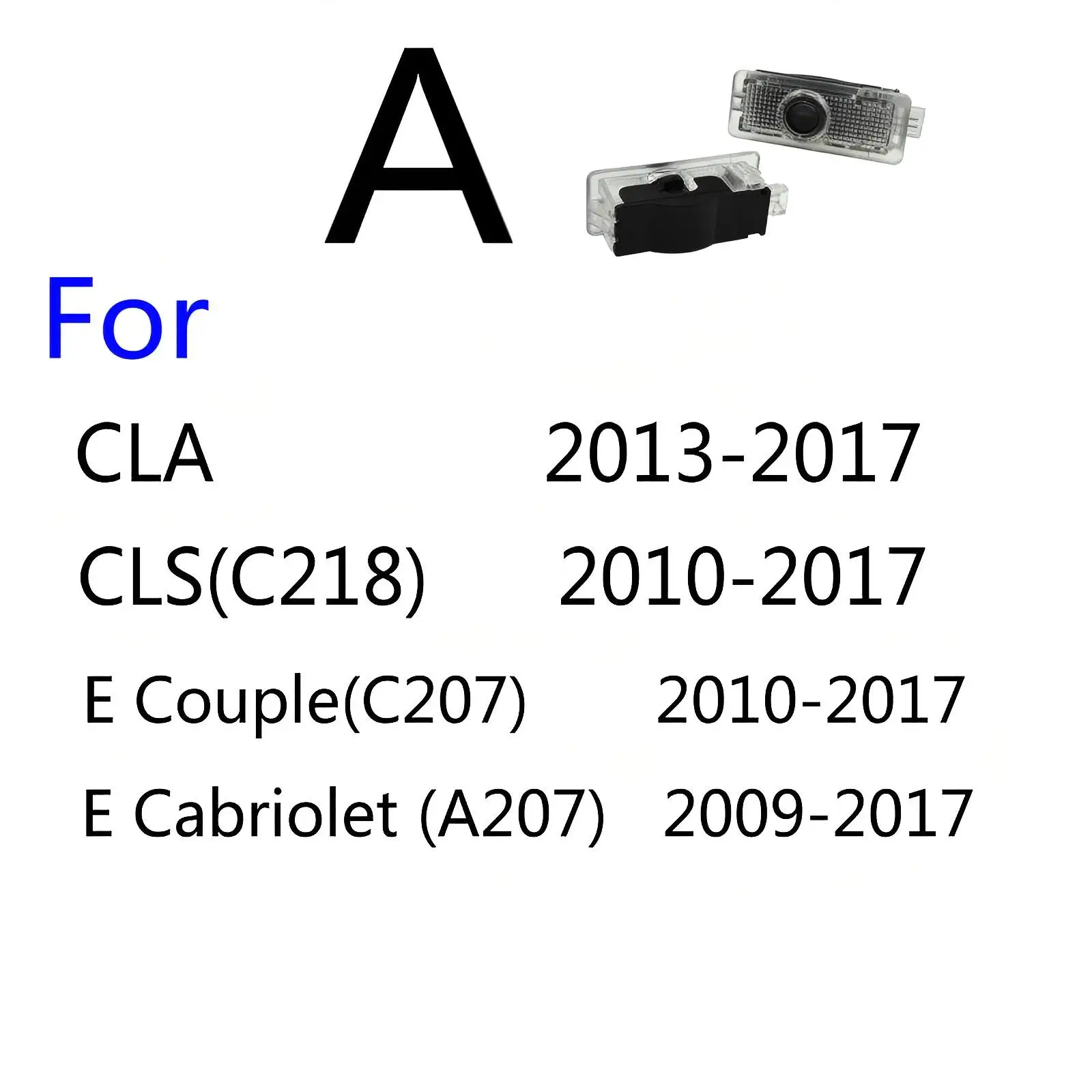 Luz conduzida do projetor da porta do carro, Mercedes Benz Cla c117, C118, CLA200, AMG CLA250, 200, 250, Cls, W218, W257, CLS250, CLS300, 300,