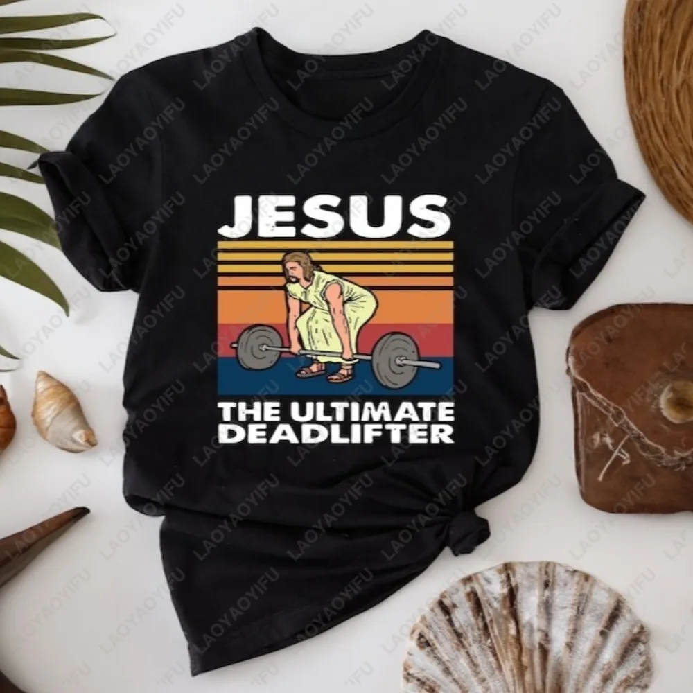 Funny Jesus The Ultimate Deadlifter TShirt Mens Gym Workout Humor Tee Casual Fashion Loose Harajuku Cotton Women Clothing