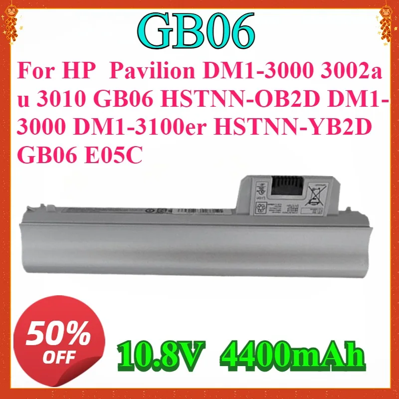 10.8V 4400mah New Laptop Battery for HP  Pavilion DM1-3000 3002au 3010 GB06 HSTNN-OB2D DM1-3000 DM1-3100er HSTNN-YB2D GB06 E05C