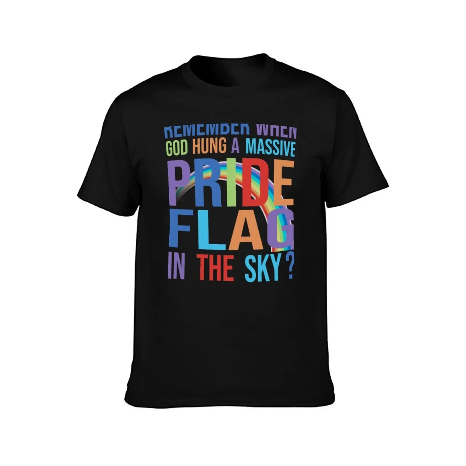 Remember When God Hung a Pride Flag in the sky T-Shirt Basic Short Sleeve for Men T-Shirt