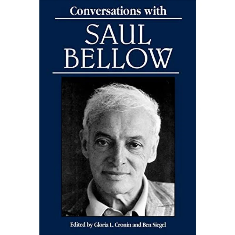 

Conversations With Saul Bellow Gloria L Cronin Ben Siegel University Press Of Mississippi 9780878057184 Book