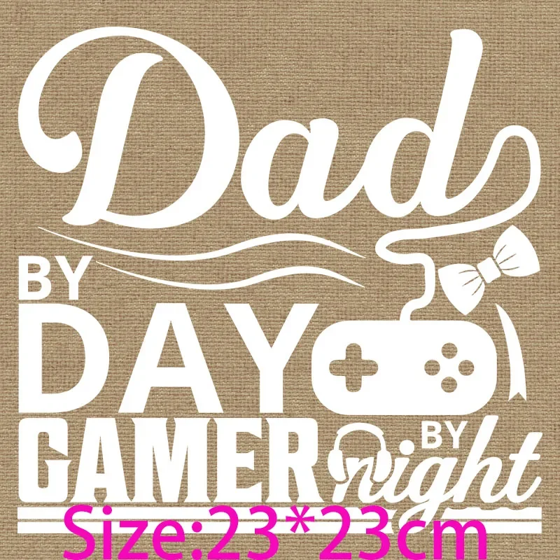 T-Shirt Heat Transfer Dad Day Gamer Night Just Five More Minutes Gamers Don't Die I Paused My Game To Be Here DTF Transfers