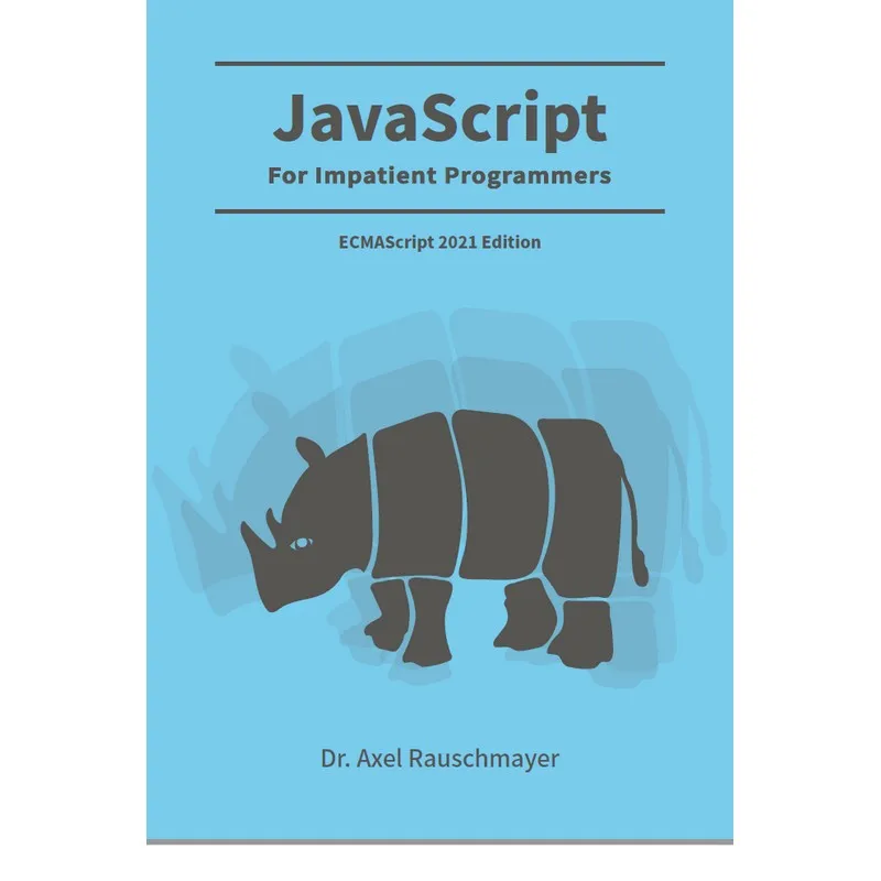 

JavaScript For ImpatIent Programmers (ES2021 Edition)