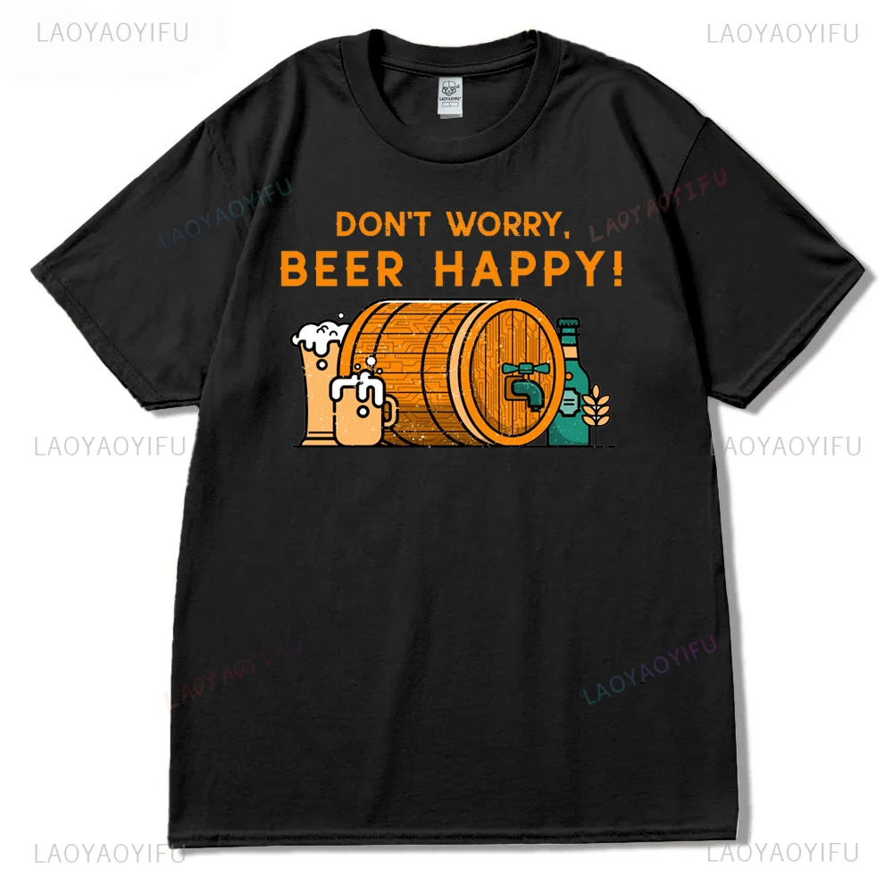 Don't Worry Beer Happy Barrel Man T-shirt Beer Day Essential Graphic T Shirts Classic O-neck High Quality Cotton Short-sleev