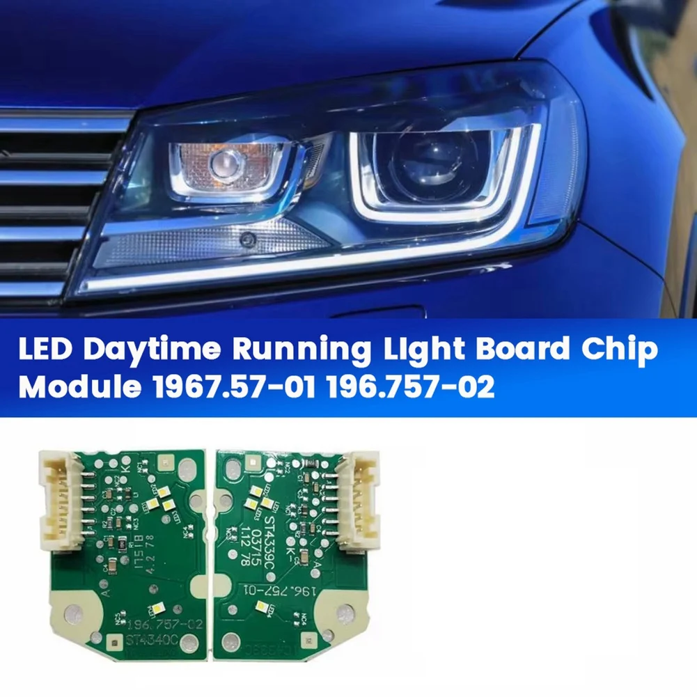 

A03Q-1Pair Car LED Board Chip Module 196757-01 196.757-02 For VW Touareg 16-18 Daytime Running Light Board 19675701 19675702