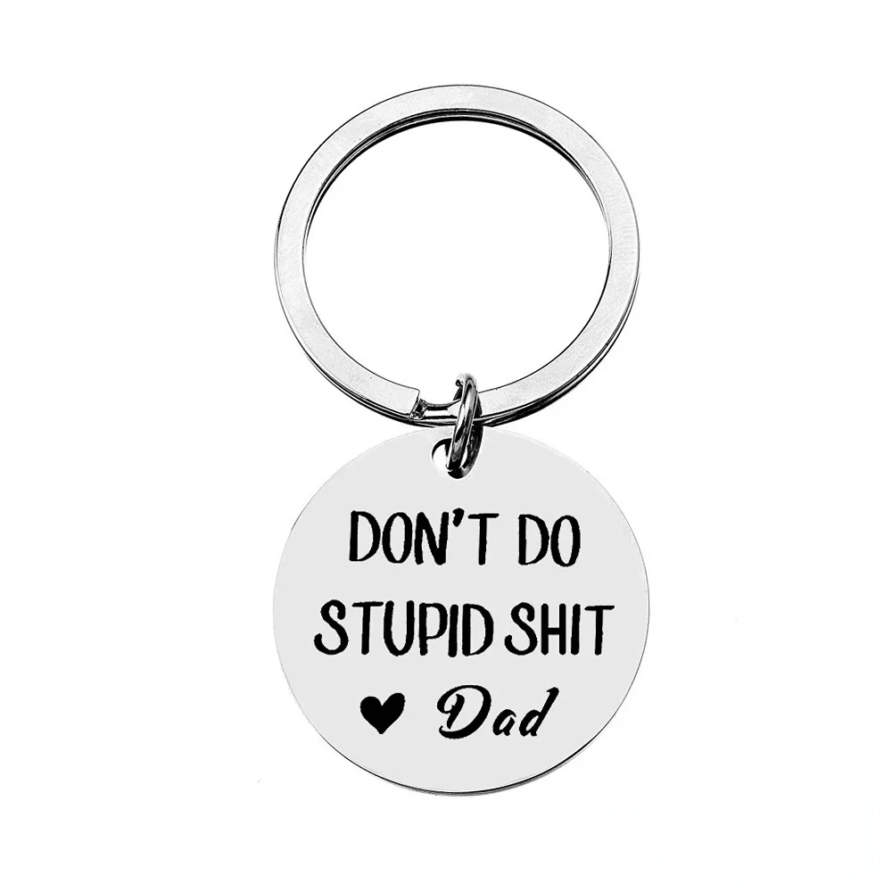 Cute Dont Do Stupid Dad Keychain Pendant Funny Christmas Birthday Gifts Key Chains Father's Day Gift