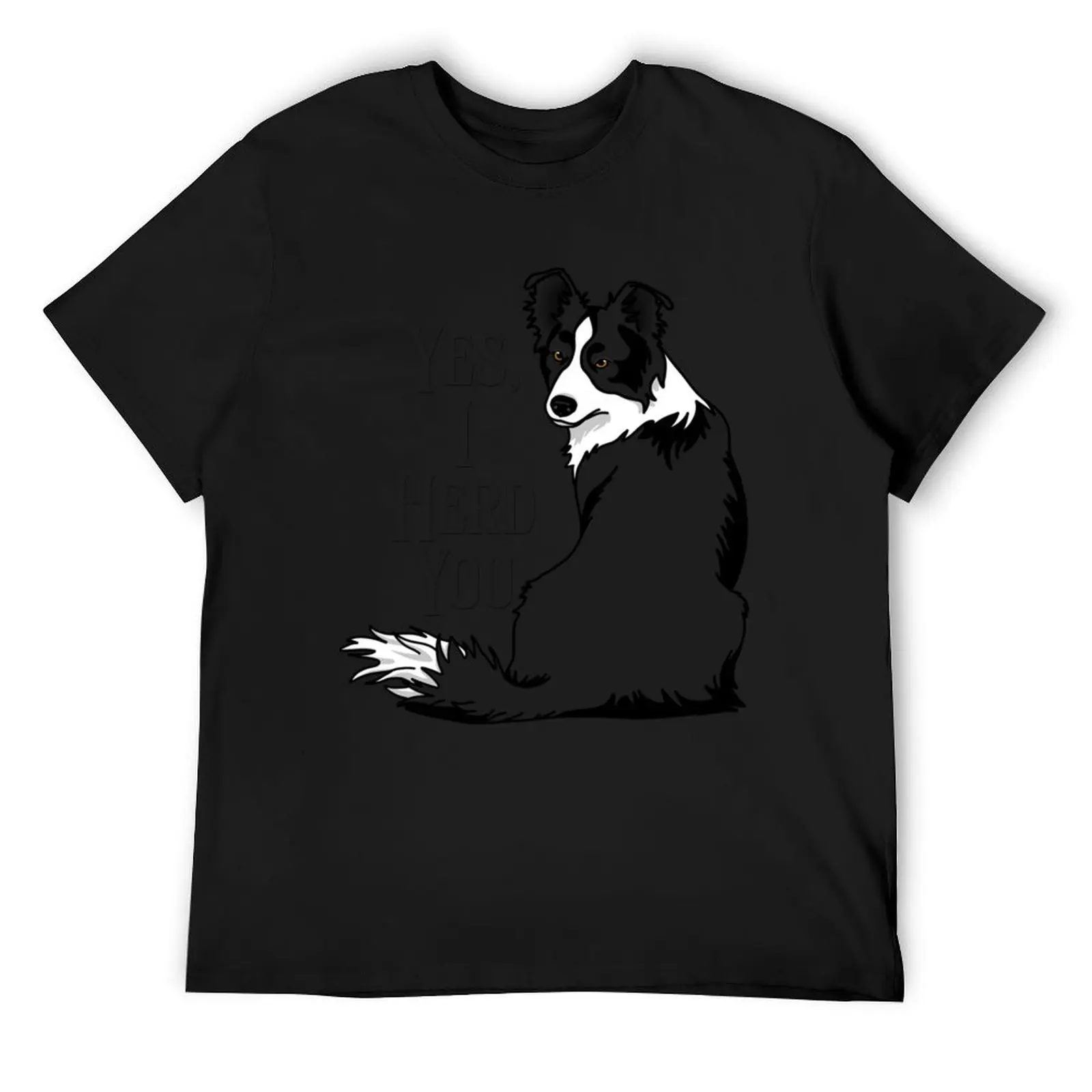 

Yes I Herd You Border Collie T-Shirt oversized graphic tee summer tops anime tshirt plus size tops men graphic t shirts