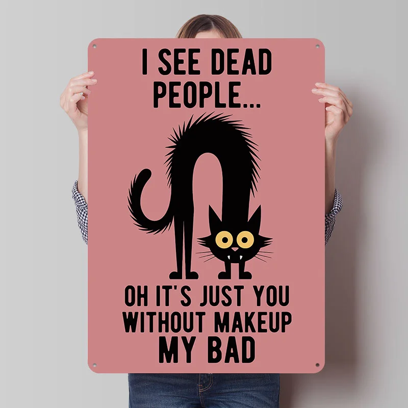 I See Dead People Makeup Joke Printing Poster Customized Retro Wall Art Vintage Metal Signs for Room Bar Accessories House Home