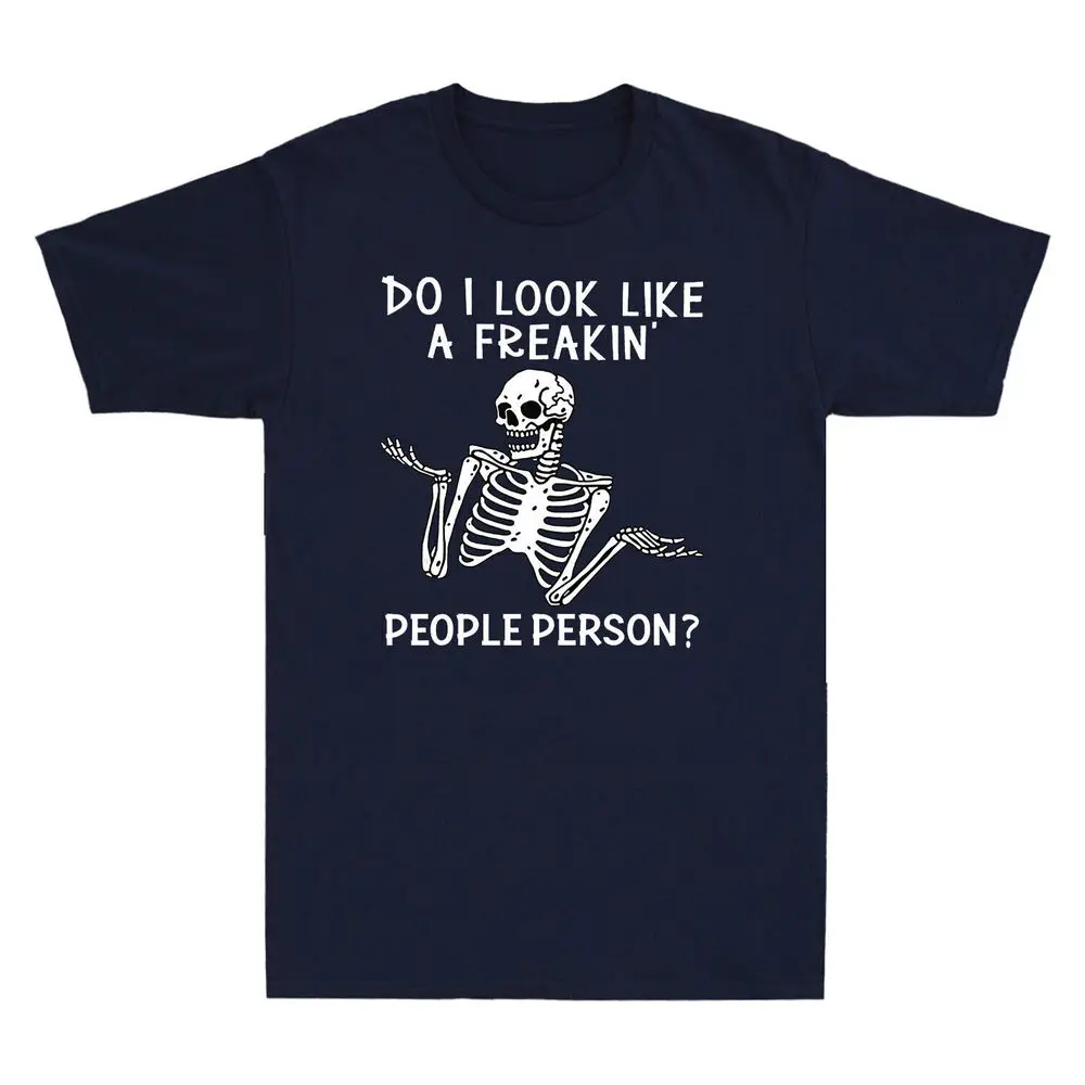 Skeleton Do I Like A Freakin People Person Funny Skull Vintage   Top Anime Graphic T-shirts for Men Clothing Women