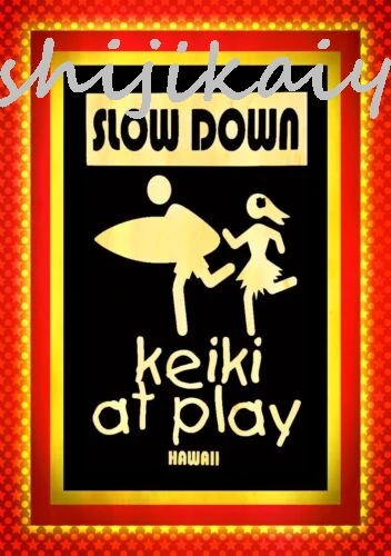 1 pack *KEIKI AT PLAY* MADE IN HAWAII! METAL SIGN 8X12 SLOW DOWN PARK CHILDREN BEACH