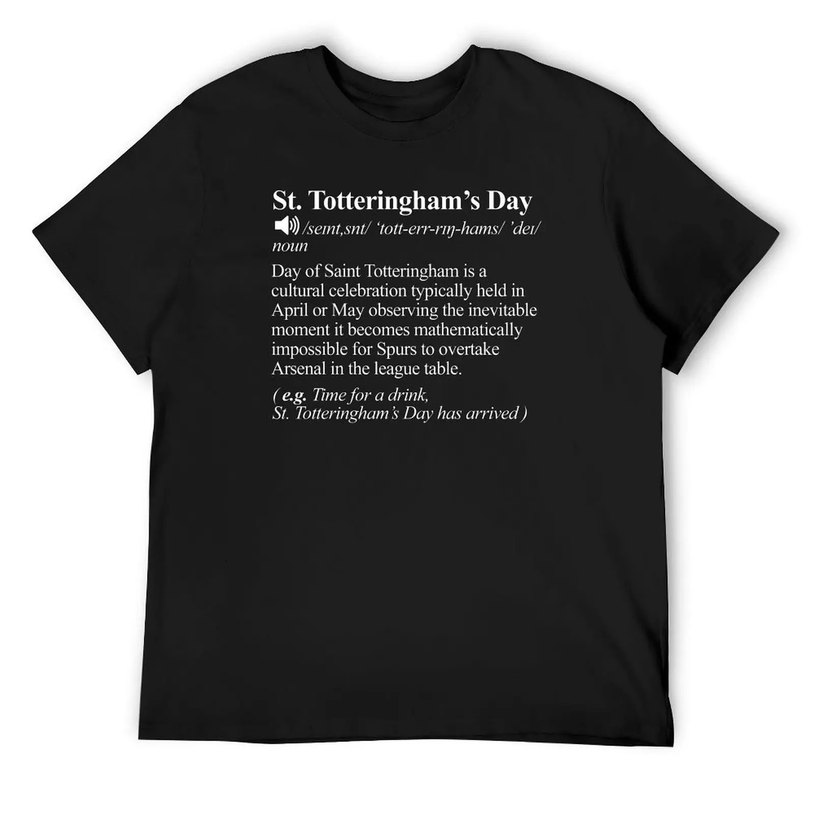 

St. Totteringham's Day Funny Arsenal Gooners Spurs T-Shirt tshirts personalised summer tops summer 2025 mens white t shirts