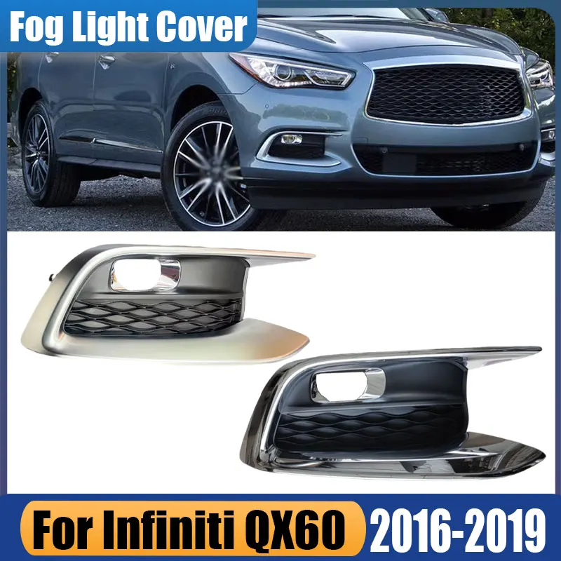 

For Infiniti QX60 2016-2019 Car Accessories Front Bumper Fog Light Cover Fog Lamp Frame Foglight Grille 622579NC1A 622569NC1A