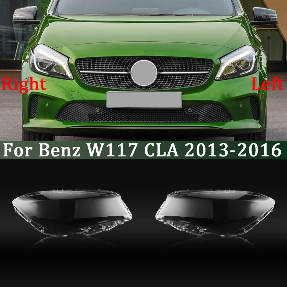 For Benz W117 2013 2014 2015 2016 CLA 180 200 220 Headlight Transparent Headlights Transparent Cover Lampshdade Headlamp Shell