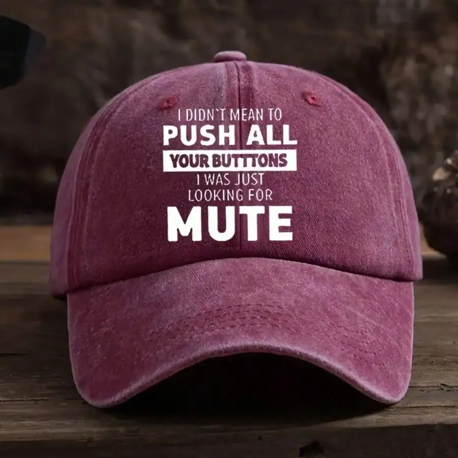 

Vintage Humorous Baseball Cap With I Didnt Mean To Push All Your Buttons I Was Just Looking For Mute Print