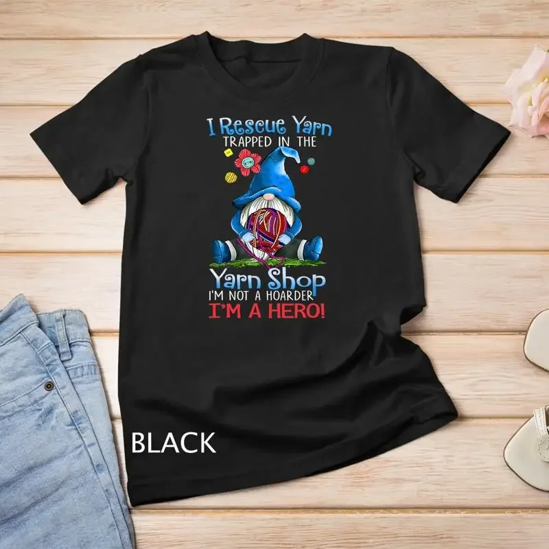 Yarn Knitting Crochet Hoarder Gnome Funny Gift Apparel T Shirt Unisex T shirt