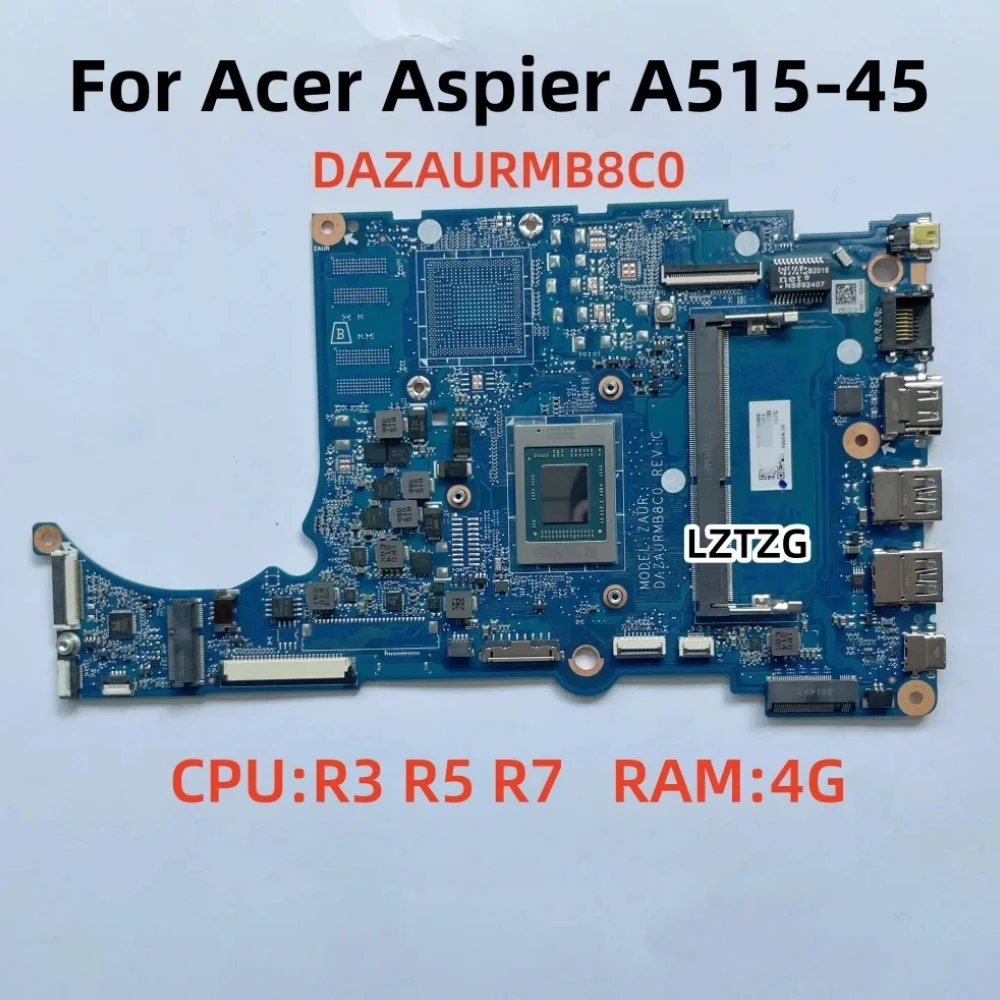 

DAZAURMB8C0 For Acer Aspier 5 A515-45 Laptop Motherboard AMD CPU R3 R5 R7 UMA 4G NBHVZ11006 100% Tested OK