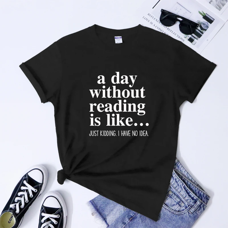 A Day Without Reading Is Like Shirt Stylish Booktrovert Gift T-shirt Funny Unisex Short Sleeve Bookaholic Reader Tees Tops