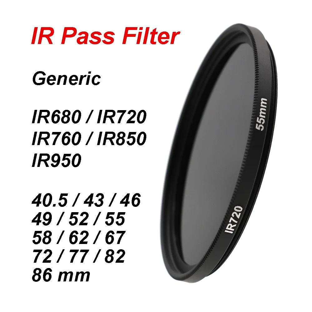 IR Pass Filter IR680 IR720 IR760 IR850 IR950 40.5 43 46 49 52 55 58 62 67 72 77 82 86 mm IR Filter for Astronomy Infrared Camera