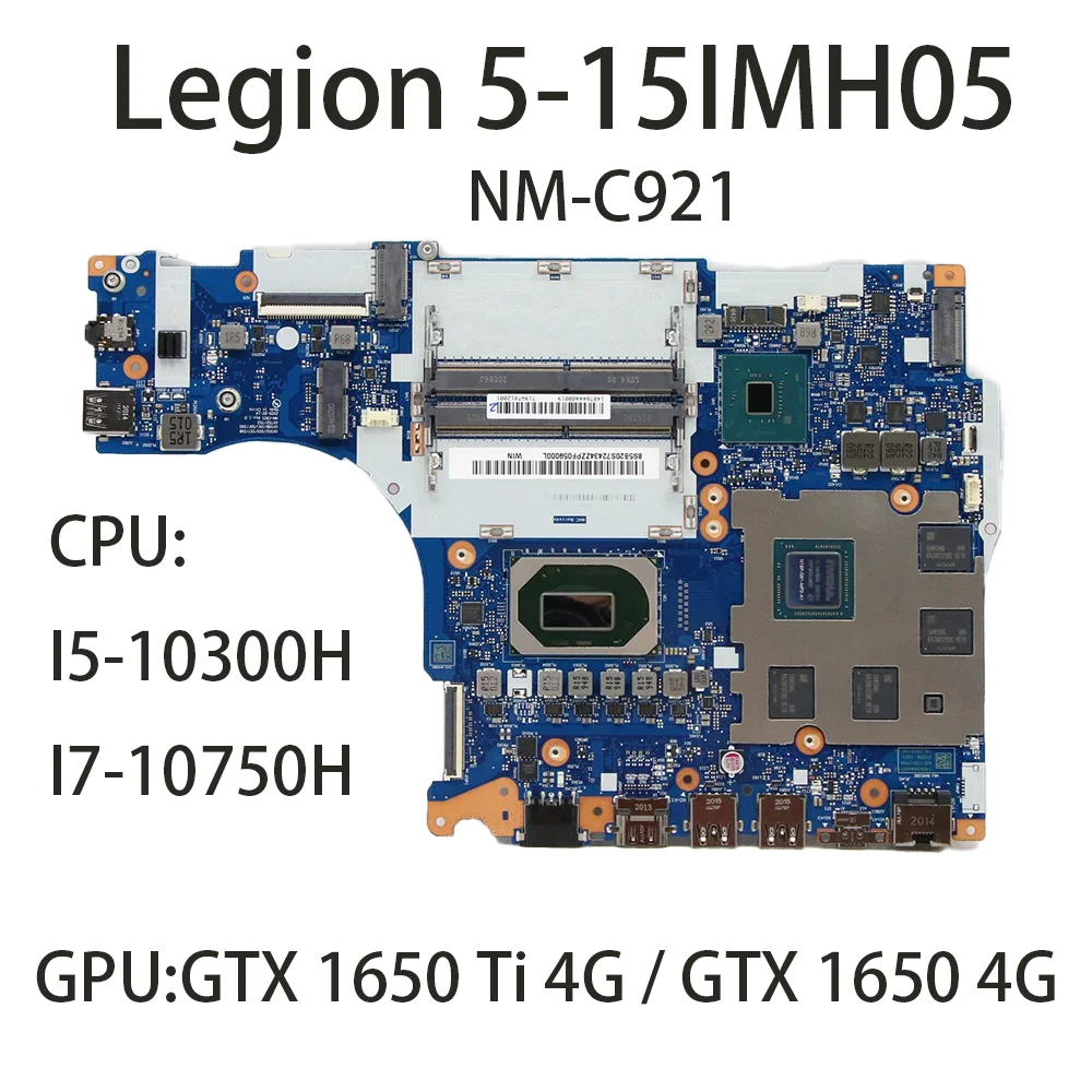 

Laptop Motherboard For Lenovo Legion 5-15IMH05 NM-C921 With CPU:I5-10300H I7-10750H GPU:GTX1650 Ti 4G/GTX1650 4G FRU:5B20S72434