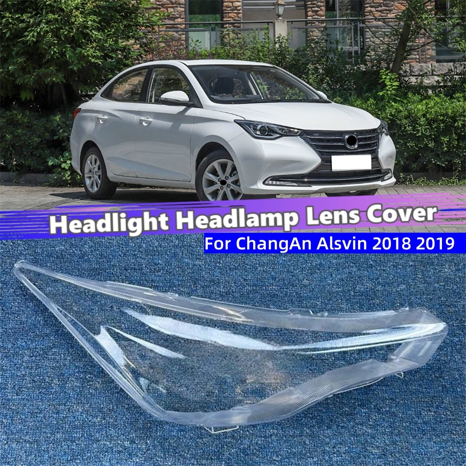 

For ChangAn Alsvin 2018 2019 Vehicle Accessories Lights Cover Headlight Shell Lens Car Front Headlight Lens Cover Lights Shell