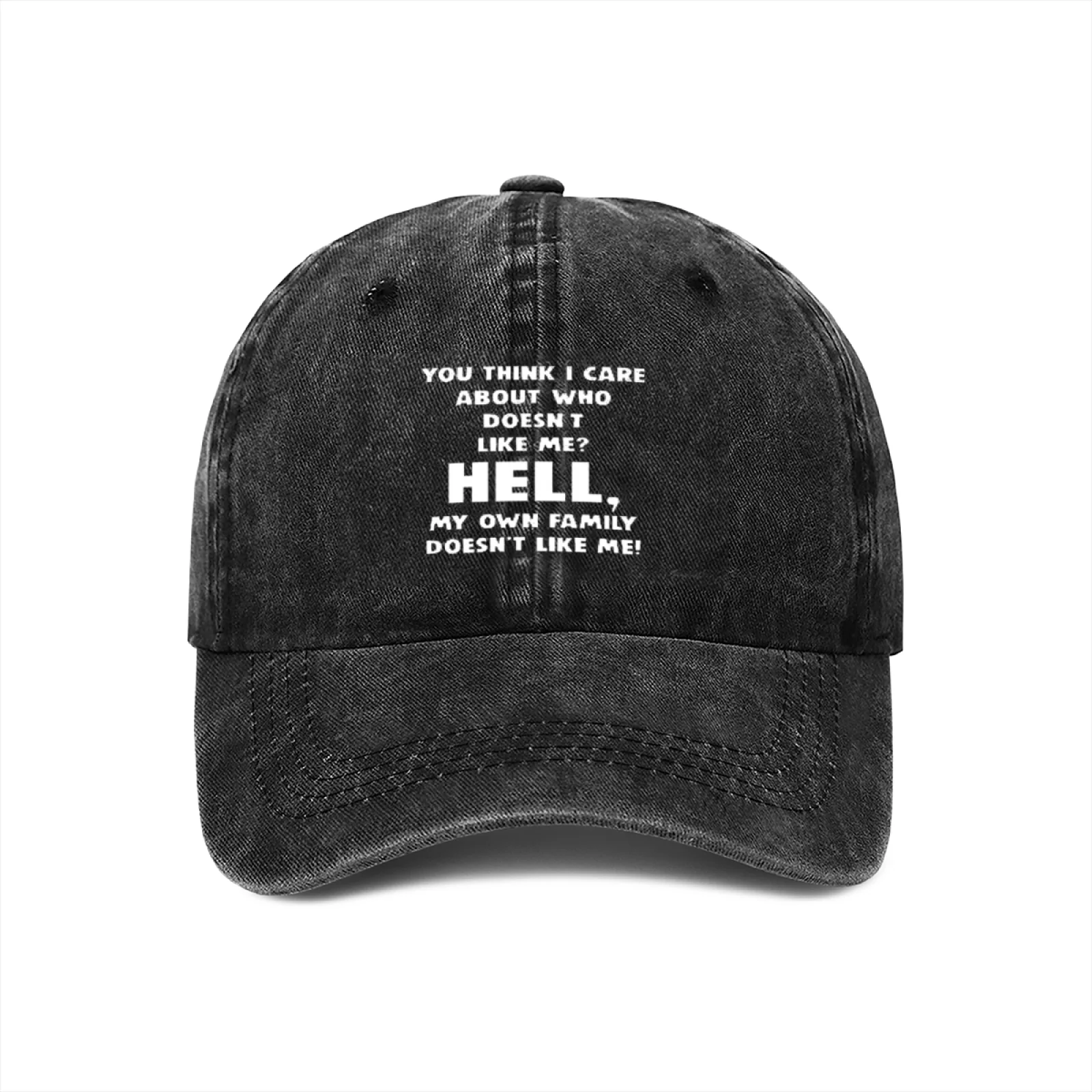 1 Piece: You Think I Care Who Doesn'T Like Me? Hell, Even My Own Family Doesn'T Like Me! Unisex Printed Baseball Cap, Distressed Washed Black Cap, Suitable for Outdoor Sun Protection and Casual Wear