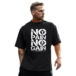 NO PAIN NO GAIN Oversized T Shirt Men Gym Clothing Bodybuilding Fitness Loose Half Sleeve T-shirt Male Streetwear Hip-Hop Tshirt