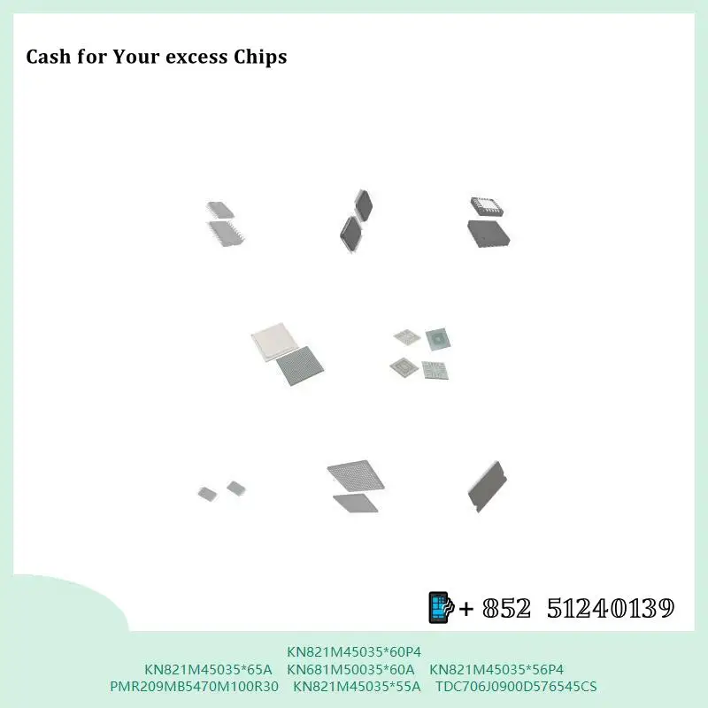 chip Integrated circuit chip MCU chip KN821M45035*60P4 KN821M45035*65A KN681M50035*60A KN821M45035*56P4 PMR209MB5470M100R30