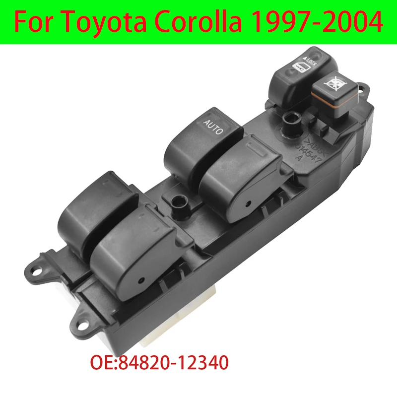 Power Window Master Control Switch For Toyota Corolla 1997-2004 7AFE 4AFE 3ZZFE 84820-12340 84820-42060 84820-60110