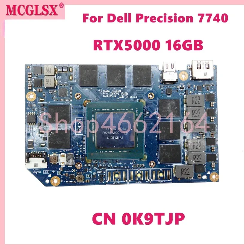 

RTX5000 16GB N19E-Q5-A1 Video Graphic Card CN: 0K9TJP For Dell Precision 7740 LS-H282P Laptop Motherboard