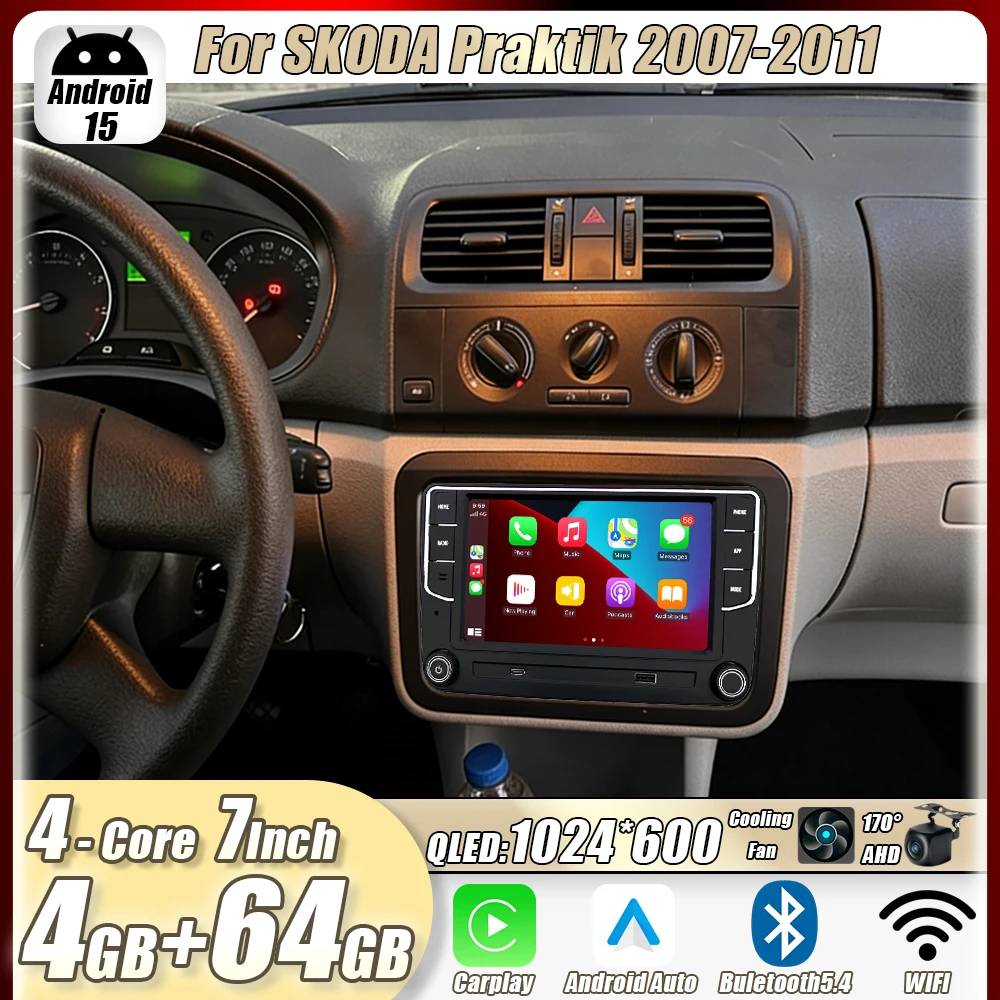 

4GB+64GB 7"For SKODA Praktik 2007-2011 Car Stereo Radio CarPlay Android15 Auto Head Unit GPS 4G+WIFI Navi Multimedia Player