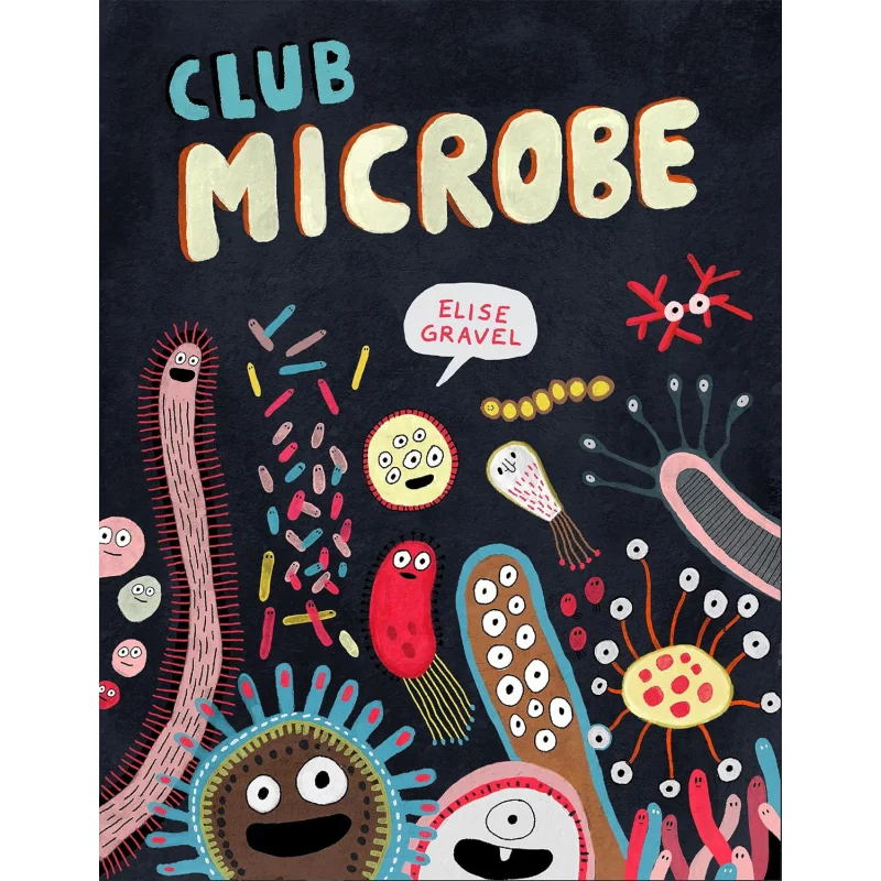 

Elise GravelClub Microbe Elise Gravel Drawn And Quarterly 9781770467026 Book