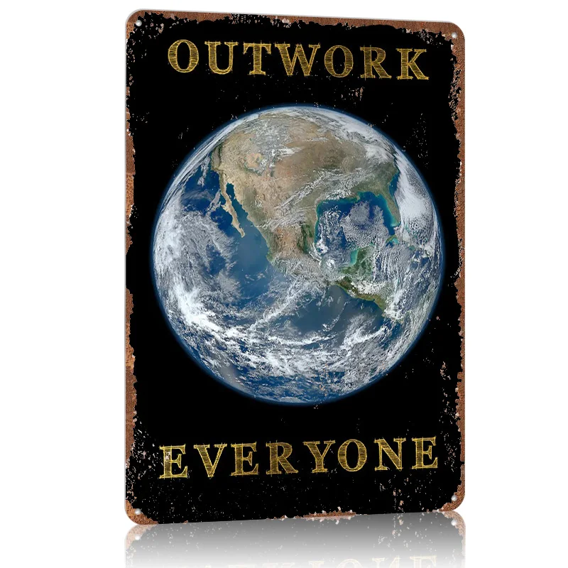 Outwork Everyone Metal Poster Tin Sign Wall Art Gaming Room Decoration Garage Customizable Metal Signs for Home Decoration Decor