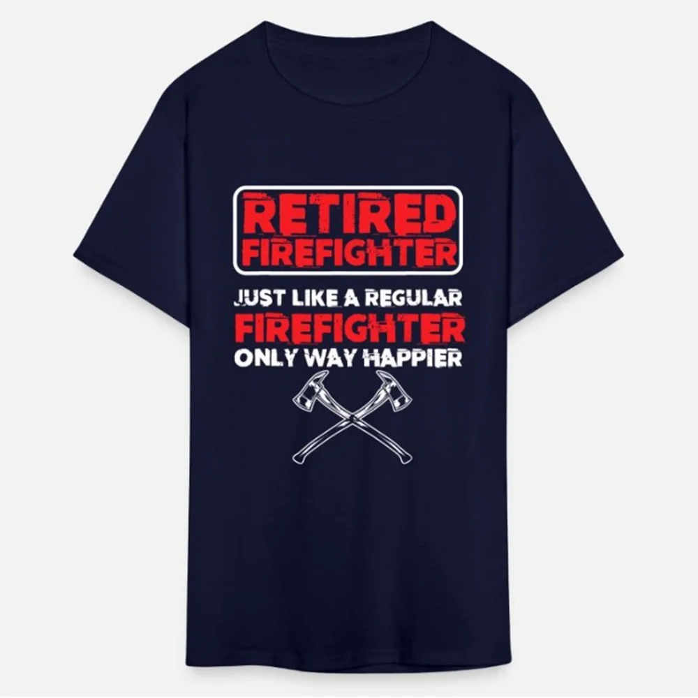 Retired Firefighter Fire Department Fireman T-Shirt 100% Cotton O-Neck Short Sleeve Summer Casual Mens T-shirt Size S-3XL