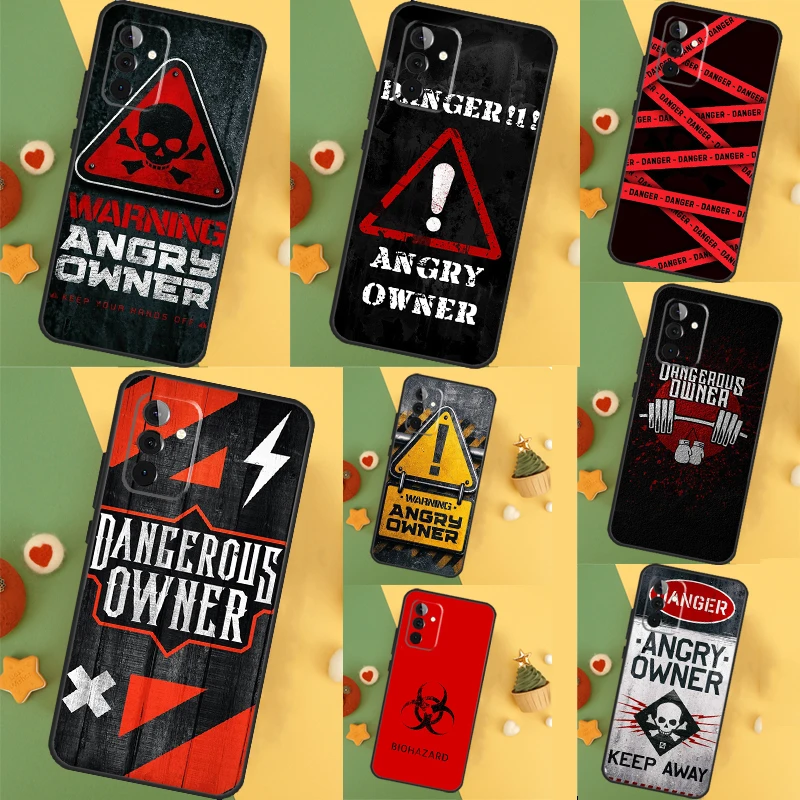 Warning Angry Danger Owner For Samsung Galaxy A13 A23 A33 A53 A15 A25 A35 A55 A51 A71 A12 A32 A52 A14 A34 A54 Case